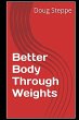 Better Body Through Weights - Bild 1