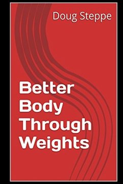 Better Body Through Weights - Steppe, Doug