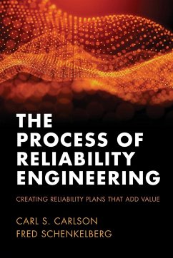 The Process of Reliability Engineering - Carson, Carl S.; Schenkelberg, Fred