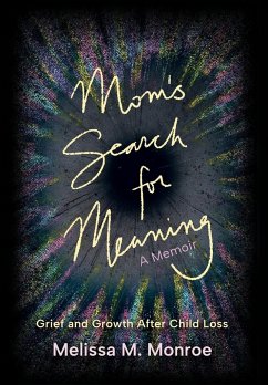 Mom's Search for Meaning - Monroe, Melissa M