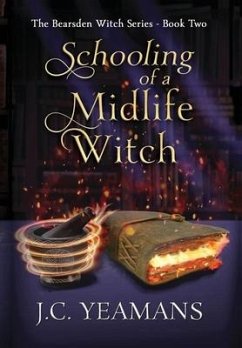 Schooling of a Midlife Witch - Yeamans, J C