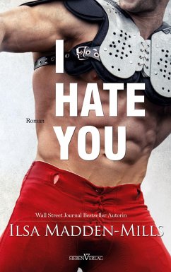I hate you - Madden-Mills, Ilsa