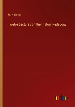 Twelve Lectures on the History Pedagogy