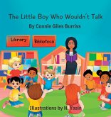 The Little Boy Who Wouldn't Talk The Little Boy Who Wouldn't Talk