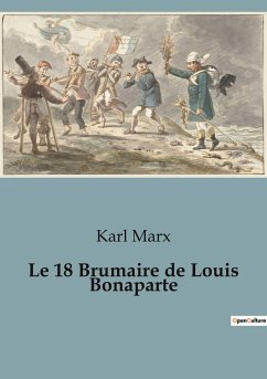 Le 18 Brumaire de Louis Bonaparte - Marx, Karl
