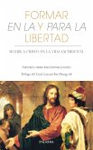 Formar en la y para la libertad : seguir a Cristo en la vida sacerdotal