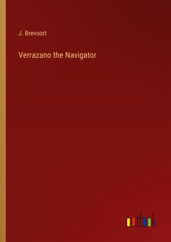 Verrazano the Navigator - Brevoort, J.