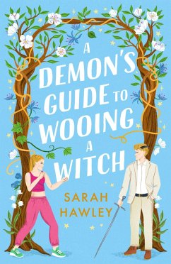 A Demon's Guide to Wooing a Witch - Hawley, Sarah