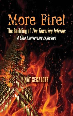 More Fire! The Building of The Towering Inferno (hardback) - Segaloff, Nat