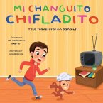 Mi changuito chifladito: Y sus travesuras en pañales