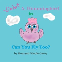 Violet A. Hummingbird in Can You Fly Too? 2023 revision - Carey, Nicole M; Carey, Ron D