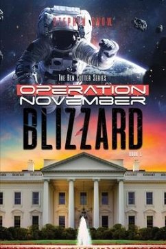 Operation November Blizzard: The Ben Sutter Series-Book 1 - Snow, Stephen