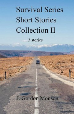 Survival Series Collection II Three Short Stories - Monson, J. Gordon