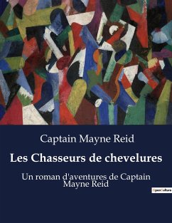 Les Chasseurs de chevelures - Captain Mayne Reid