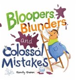 Bloopers, Blunders, and Colossal Mistakes