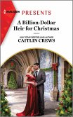A Billion-Dollar Heir for Christmas (eBook, ePUB) A Billion-Dollar Heir for Christmas (eBook, ePUB)