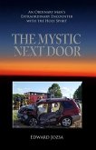 The Mystic Next Door: An Ordinary Man's Extraordinary Encounter with the Holy Spirit