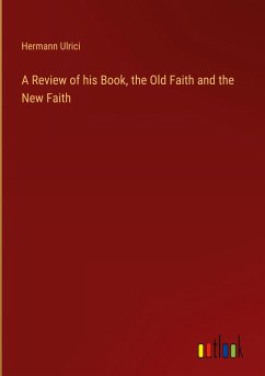 A Review of his Book, the Old Faith and the New Faith