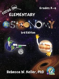 Focus On Elementary Astronomy Student Textbook-3rd Edition (hardcover) - Keller, Rebecca W.