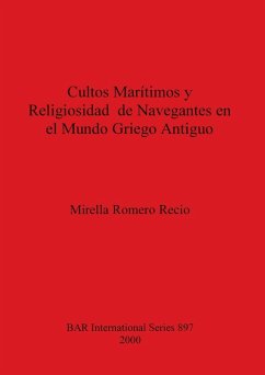 Cultos Marítimos y Religiosidad de Navegantes en el Mundo Griego Antiguo - Recio, Mirella Romero