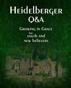 Heidelberger Q&A: Growing in Grace for Youth and New Believers - Faukelius, Hermanus; Schuringa, H. David