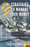 9 Strategies to Manage Your Money: A Guide to Creating Financial Freedom
