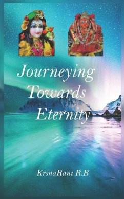 Journeying Towards Eternity - R B, Krsnarani