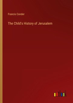 The Child's History of Jerusalem - Conder, Francis