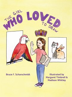 The Girl Who Loved to Draw - Scharschmidt, Bruce