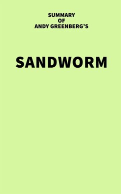 Cover Summary of Andy Greenberg's Sandworm (eBook, ePUB)