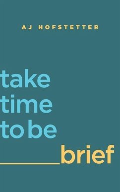 take time to be brief - Hofstetter, Aj