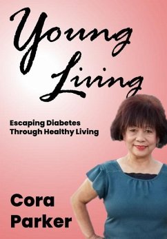 Young Living: Escaping Diabetes through healthy living - Parker, Cora