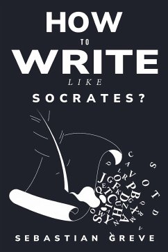 How to write like Socrates? - Greve, Sebastian