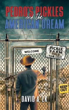 Pedro's Pickles and the American Dream - Ek, David