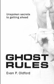 Ghost Rules: Unspoken secrets to getting ahead