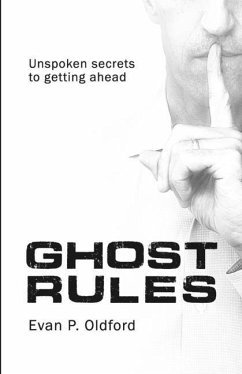 Ghost Rules: Unspoken secrets to getting ahead - Oldford, Evan
