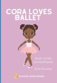 Cora Loves Ballet: Book 1 in the Series Girl Stuff