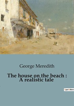 The house on the beach : A realistic tale - Meredith, George