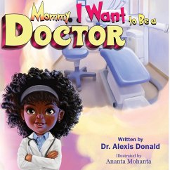 Mommy I Want to Be a Doctor - Donald, Alexis