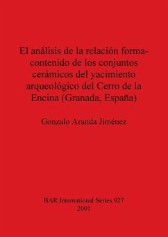 El análisis de la relación forma-contenido de los conjuntos cerámicos del yacimiento arqueológico del Cerro de la Encina (Granada, España) - Jiménez, Gonzalo Aranda