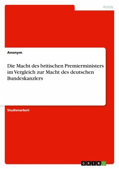 Die Macht des britischen Premierministers im Vergleich zur Macht des deutschen Bundeskanzlers