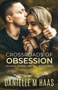 Crossroads of Obsession: An Enemies to Lovers Romantic Suspense/ Action & Adventure Romance - Haas, Danielle M.