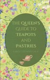 The Queen's Guide to Teapots and Pastries