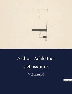 Celsissimus - Achleitner, Arthur