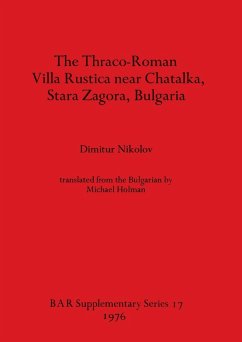 The Thraco-Roman Villa Rustica near Chatalka, Stara Zagora, Bulgaria - Nikolov, Dimitur