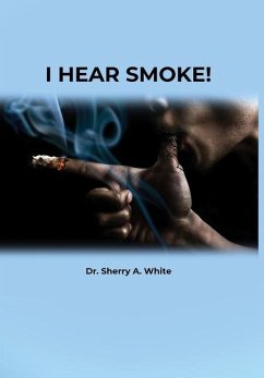 I Hear Smoke! - White, Sherry A.