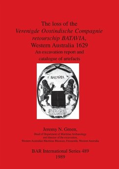 The loss of the Verenigde Oostindische Compagnie retourschip BATAVIA, Western Australia 1629 - Green, Jeremy N.