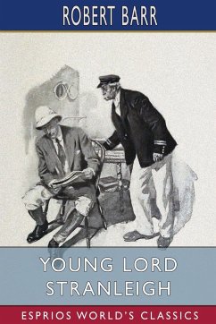 Young Lord Stranleigh (Esprios Classics) - Barr, Robert