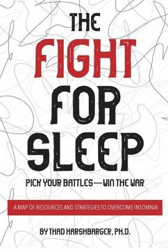 The Fight for Sleep: Pick Your Battles - Win the War - Harshbarger, Thad R.