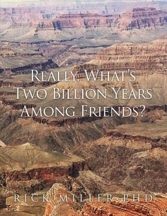 Really, What's Two Billion Years Among Friends? - Miller, Rick